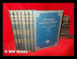 Seller image for Cathedrals, abbeys, and churches of England and Wales : descriptive, historical, pictorial / edited by T. G. Bonney: complete in six volumes for sale by MW Books Ltd.