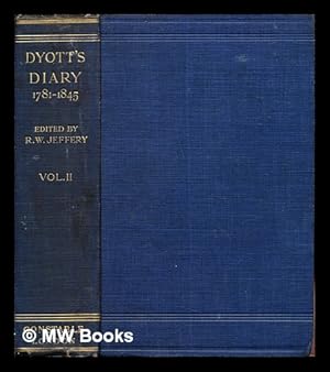 Image du vendeur pour Dyott's diary, 1781-1845 : a selection from the journal of William Dyott, sometime general in the British army and aide-de-camp to His Majesty King George III / edited by Reginald W. Jeffery: volume II mis en vente par MW Books Ltd.