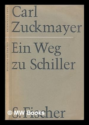 Imagen del vendedor de Ein Weg zu (Friedrich) Schiller / Von Carl Zuckmaye a la venta por MW Books Ltd.