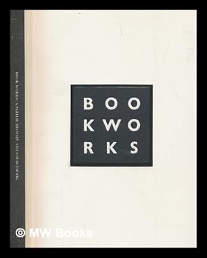 Bild des Verkufers fr Book Works : a partial history and sourcebook / edited by Jane Rolo and Ian Hunt zum Verkauf von MW Books Ltd.