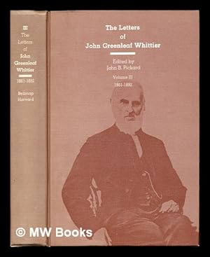 Image du vendeur pour The Letters of John Greenleaf Whittier: volume III: 1861-1892 mis en vente par MW Books Ltd.