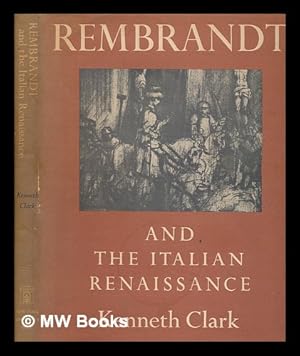 Seller image for Rembrandt and the Italian Renaissance / Kenneth Clark for sale by MW Books Ltd.