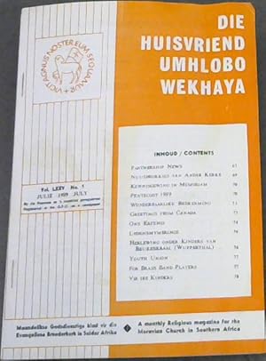 Seller image for Die Huisvriend / Umhlobo Wekhaya - Maandelikse Godsdienstige blad vir die Evangeliese Broederkerk in Suider Afrika / A monthly Religion magazine for the Moravian Church in Southern Africa - Vol LXXV No 5 - Julie 1989 July for sale by Chapter 1