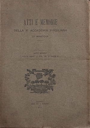 Atti e memorie della R. Accademia Virgiliana di Mantova. Anno mcmxiv, vol vii, parte ii