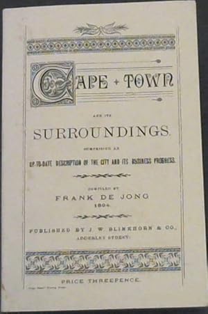 Imagen del vendedor de Cape Town and its Surroundings, comprising an up-to-date description of the City and Its business progress a la venta por Chapter 1