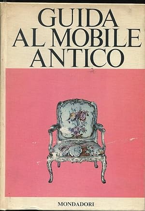 GUIDA AL MOBILE ANTICO, Milano, Mondadori, 196