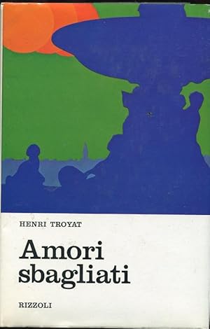 AMORI SBAGLIATI, romanzo, Milano, Rizzoli, 1960