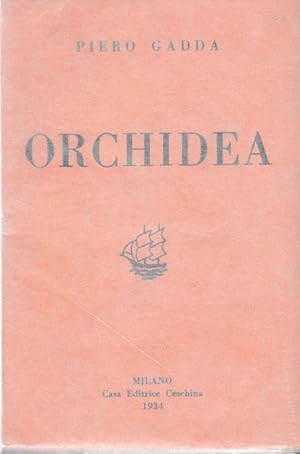 ORCHIDEA, romanzo qiui in prima edizione., Milano, Ceschina, 1934