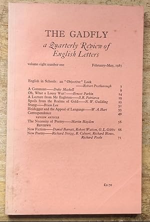 Seller image for The Gadfly February - May 1985 A Quarterly Review Of English Letters - Volume Eight Number I, / Robert Protherough "English in Schools: an 'Objective' Look" / Ernest Parkin "Oh' What a Lousy War!" / S R Patriarca "A Lecture from Mr Eagleton" / N W Guilding "Spoils from the Realms of Gold" / W A Hart "Heidegger and the Appeal of Language" for sale by Shore Books