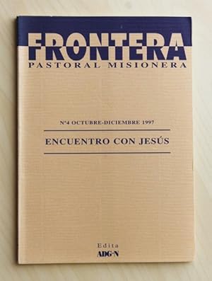 FRONTERA PASTORAL MISIONERA nº 4. ENCUENTRO CON JESÚS