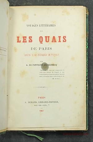 Voyages littéraires sur les quais de Paris. Lettres à un bibliophile de Province