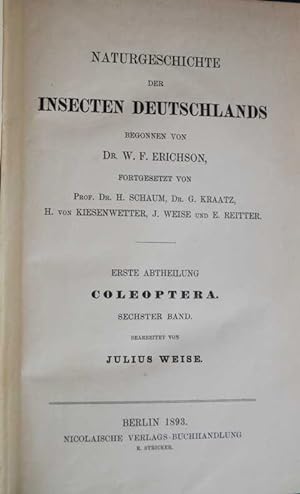 Naturgeschichte der Insecten Deutschlands. Erste Abteilung: Coleoptera. Bearbeitet von Julius Weise.