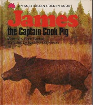 Seller image for JAMES THE CAPTAIN COOK PIG for sale by Black Stump Books And Collectables