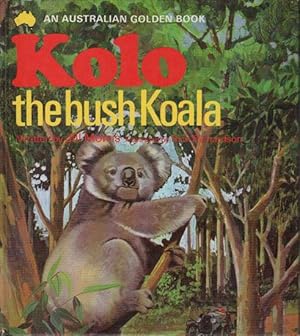 Imagen del vendedor de KOLO THE BUSH KOALA a la venta por Black Stump Books And Collectables
