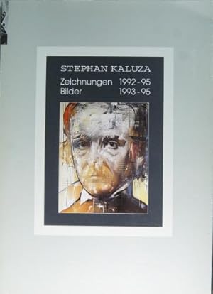 Stephan Kaluza. Zeichnungen 1992-1995. Bilder 1993-1995.