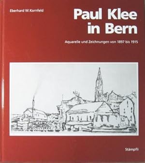 Bild des Verkufers fr Paul Klee in Bern. Aquarelle und Zeichnungen 1897-1915. zum Verkauf von Rotes Antiquariat