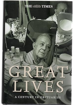 The Times Great Lives : A Century in Obituaries