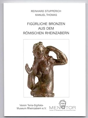 Figürliche Bronzen aus dem römischen Rheinzabern. Reinhard Stupperich ; Manuel Thomas. Verein Ter...