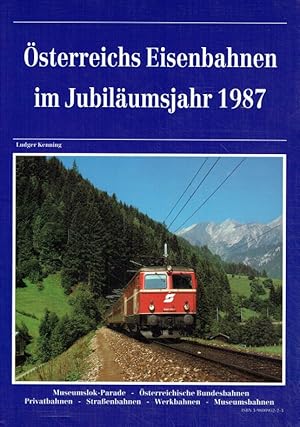 Immagine del venditore per sterreichs Eisenbahnen im Jubilumsjahr 1987. Museumslok-Parade - sterreichische Bundesbahnen - Privatbahnen - Straenbahnen - Werkbahnen - Museumsbahnen. venduto da Antiquariat Bernhardt