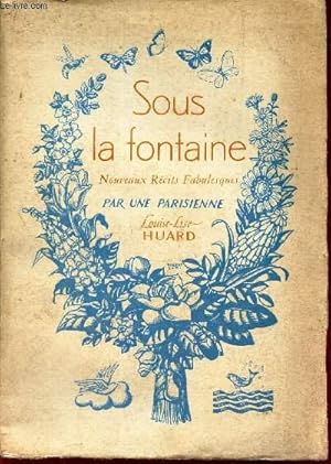 Seller image for SOUS LA FONTAINE - nouveaux recits fabulesques. for sale by Le-Livre