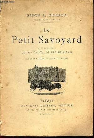 Imagen del vendedor de LE PETIT SAVOYARD - avec une lettre du Mrs Costa de Beauregard. a la venta por Le-Livre