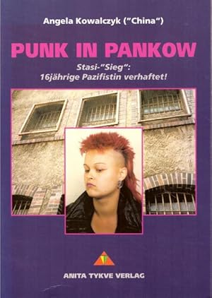 Punk in Pankow (Stasi-Sieg: 16jährige Pazifistin verhaftet!)