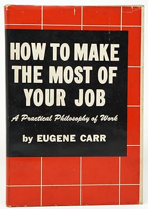 Immagine del venditore per How to Make the Most of Your Job venduto da Underground Books, ABAA