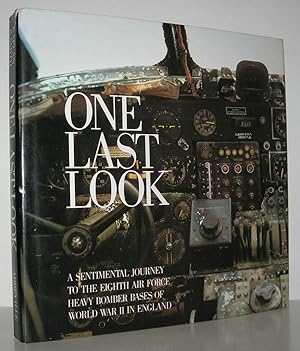 Seller image for ONE LAST LOOK Sentimental Journey to the Eighth Air Force Heavy Bomber Bases of World War II in England for sale by Evolving Lens Bookseller