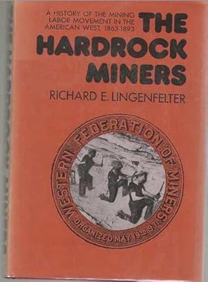 Hardrock Miners: History of the Mining Labour Movement in the American West, 1863-93