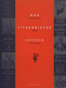 Image du vendeur pour Das Literarische Leipzig Kulturhistorisches Mosaik einer Buchstadt mis en vente par Leipziger Antiquariat