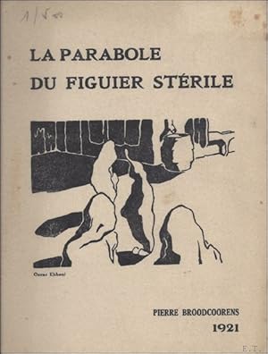 Image du vendeur pour LA PARABOLE DU FIGUIER STERILE. (envoi, signe, numerote). mis en vente par BOOKSELLER  -  ERIK TONEN  BOOKS