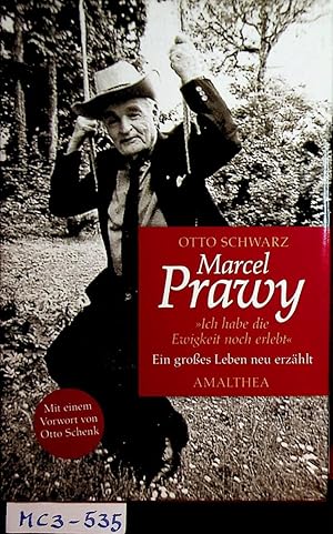 Imagen del vendedor de Marcel Prawy. Ich habe die Ewigkeit noch erlebt. Ein groes Leben neu erzhlt. a la venta por ANTIQUARIAT.WIEN Fine Books & Prints