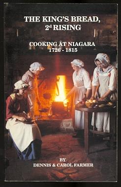 Image du vendeur pour THE KING'S BREAD, 2d RISING: COOKING IN NIAGARA 1726-1815. mis en vente par Capricorn Books