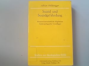 Imagen del vendedor de Suizid und Suizidgefhrdung : humanwissenschaftl. Ergebnisse, anthropolog. Grundlagen / Adrian Holderegger / Studien zur theologischen Ethik ; 5 a la venta por Antiquariat Bookfarm