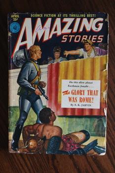 Seller image for AMAZING STORIES (Pulp Magazine). April 1951; -- Volume 25 #4 The Glory That Was Rome by E. K. Jarvis; for sale by Comic World