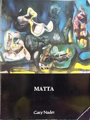 Matta 1938- 1994 : 13 de junio al 8 de julio de 1995. Presentación Carol Damian