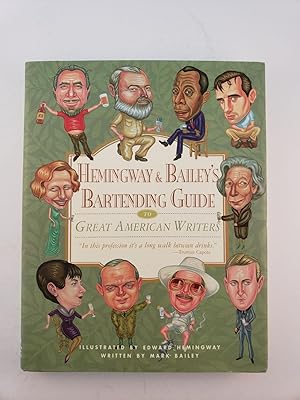 Imagen del vendedor de Hemingway & Bailey's Bartending Guide To Great American Writers a la venta por WellRead Books A.B.A.A.