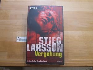 Seller image for Vergebung : Roman. Stieg Larsson. Aus dem Schwed. von Wibke Kuhn for sale by Antiquariat im Kaiserviertel | Wimbauer Buchversand