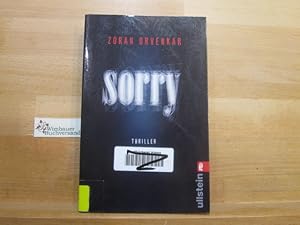 Seller image for Sorry : Thriller. Zoran Drvenkar / Ullstein ; 28183 for sale by Antiquariat im Kaiserviertel | Wimbauer Buchversand