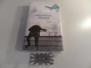 Immagine del venditore per Aquariumtrinker : Roman. venduto da Druckwaren Antiquariat