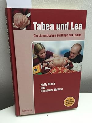 Tabea und Lea : die siamesischen Zwillinge aus Lemgo ; mit CD: Lied für Tabea "Gott ist da". Nell...