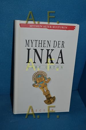 Bild des Verkufers fr Mythen der Inka Gary Urton. Aus dem Engl. bers. von Christian Rochow / Mythen alter Kulturen zum Verkauf von Antiquarische Fundgrube e.U.