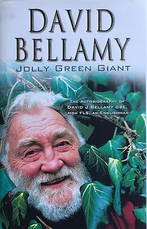 Imagen del vendedor de Jolly Green Giant: the autobiography of David J. Bellamy OBE, Hon. FLS, an Englishman a la venta por Acanthophyllum Books