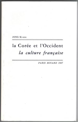 La Corée et l'Occident. Diffusion de la culture française en Corée.