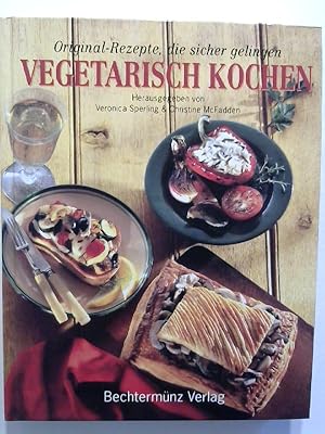 Imagen del vendedor de Vegetarisch Kochen. Original- Rezepte, die sicher gelingen. a la venta por Buecherhof
