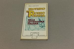 Seller image for Erotismo e pornografia nella letteratura italiana for sale by Amarcord libri