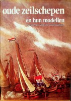 Seller image for Oude zeilschepen en hun modellen binnenschepen, jachten en vissersschepen for sale by nautiek