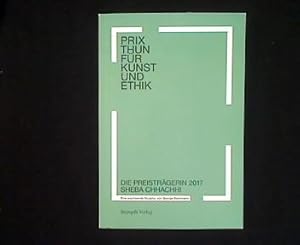 Seller image for Prix Thun fr Kunst und Ethik. Die Preistrgerin 2017 Sheba Chhachhi. Eine wachsende Skulptur von George Steinmann. for sale by Antiquariat Matthias Drummer
