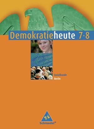 Seller image for Demokratie heute/Ausgabe 2006 fr Berlin Klasse 7-10: Demokratie heute - Ausgabe 2006 fr Berlin: Schlerband 7/8 for sale by buchversandmimpf2000