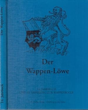 Der Wappen - Löwe. 14. Jahrbuch und 13. Lieferung zur Wappenrolle. Inhalt: Anmerkungen zur Beschr...